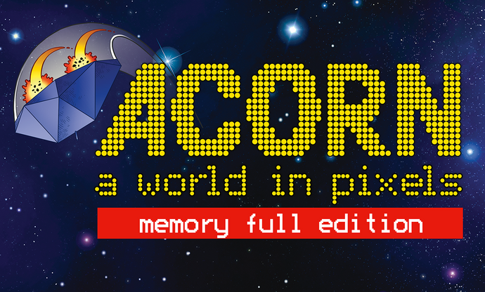 Acorn - A World in Pixels - Memory Full Edition now available